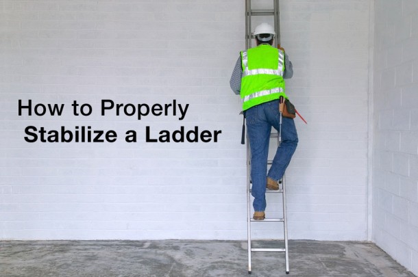 How To Stabilize The Footing Of A Ladder